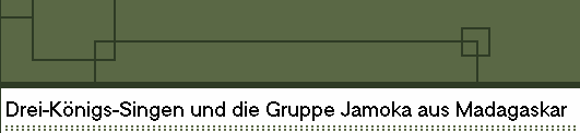 Drei-K�nigs-Singen und die Gruppe Jamoka aus Madagaskar