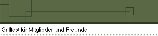Grillfest f�r Mitglieder und Freunde