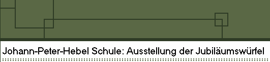 Johann-Peter-Hebel Schule: Ausstellung der Jubil�umsw�rfel
