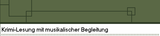 Krimi-Lesung mit musikalischer Begleitung