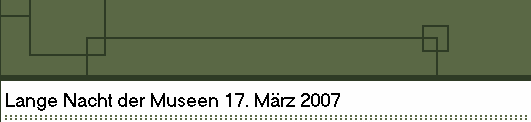 Lange Nacht der Museen 17. M�rz 2007