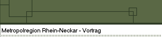 Metropolregion Rhein-Neckar - Vortrag