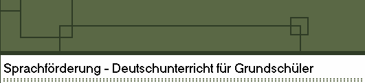 Sprachf�rderung - Deutschunterricht f�r Grundsch�ler