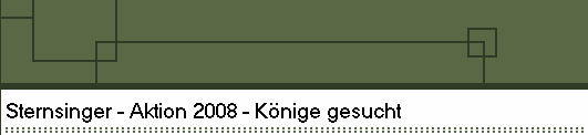 Sternsinger - Aktion 2008 - K�nige gesucht