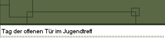 Tag der offenen T�r im Jugendtreff