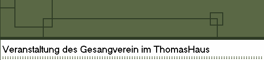 Veranstaltung des Gesangverein im ThomasHaus