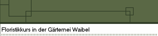 Floristikkurs in der G�rternei Waibel