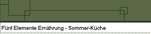 F�nf Elemente Ern�hrung - Sommer-K�che