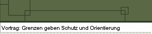 Vortrag: Grenzen geben Schutz und Orientierung